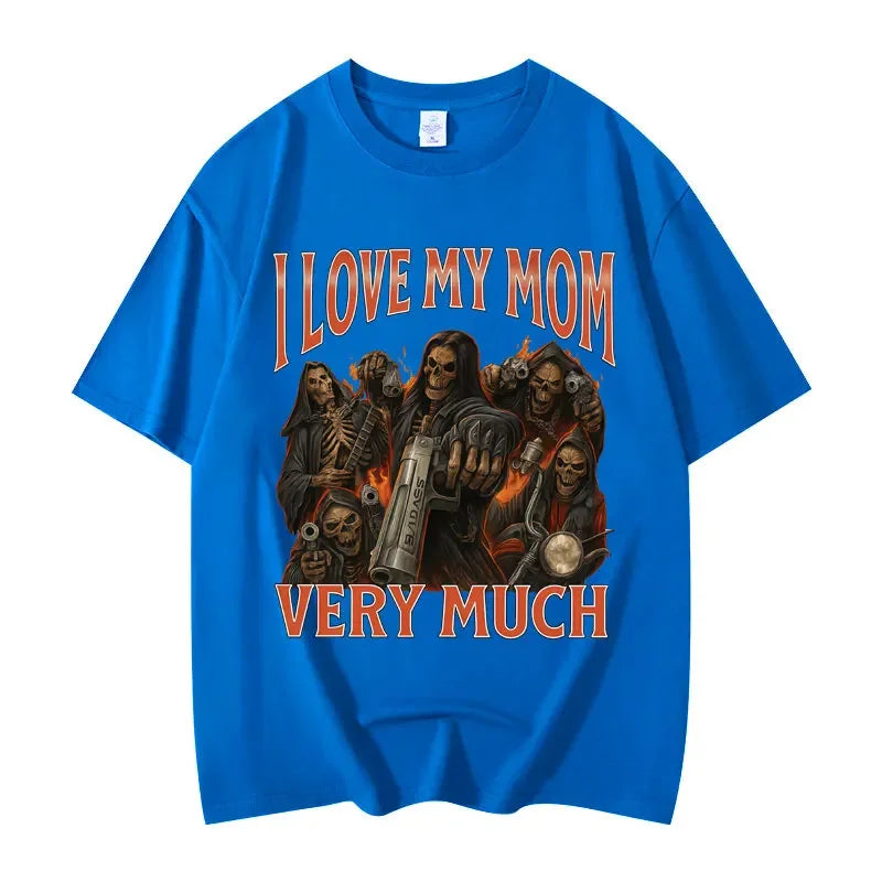 I Love My Mom Very Much Funny Meme T-shirt