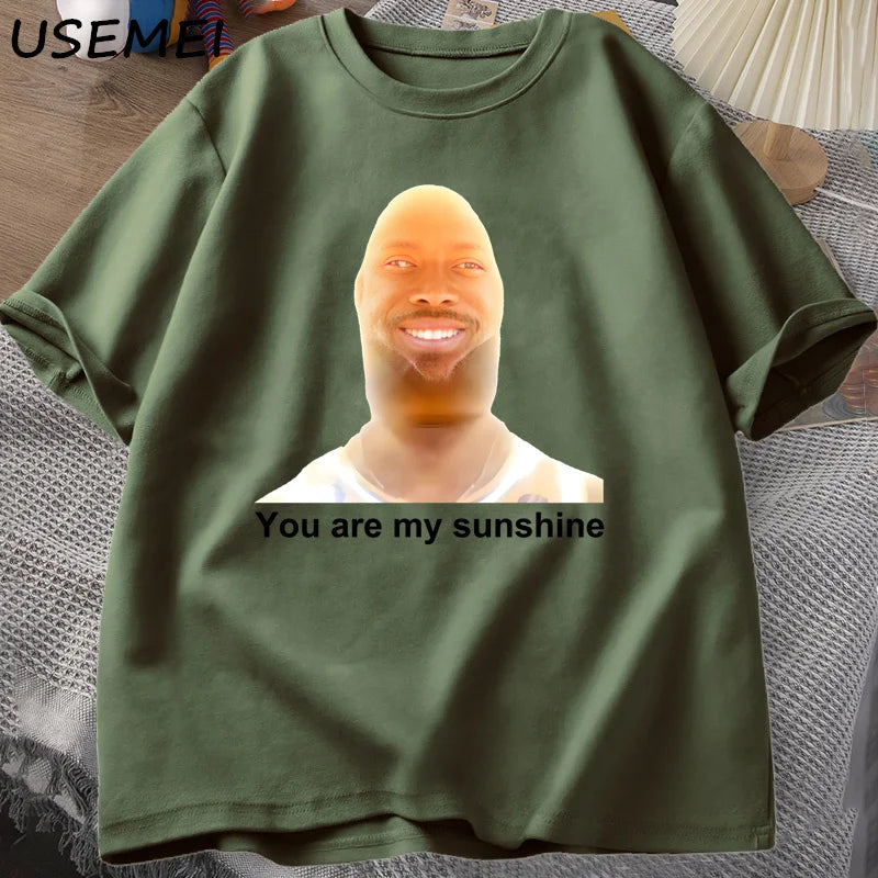 You Are My Sunshine Meme Graphic T Shirts