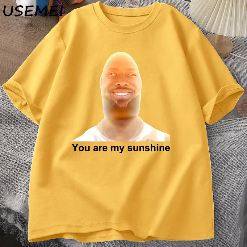 You Are My Sunshine Meme Graphic T Shirts