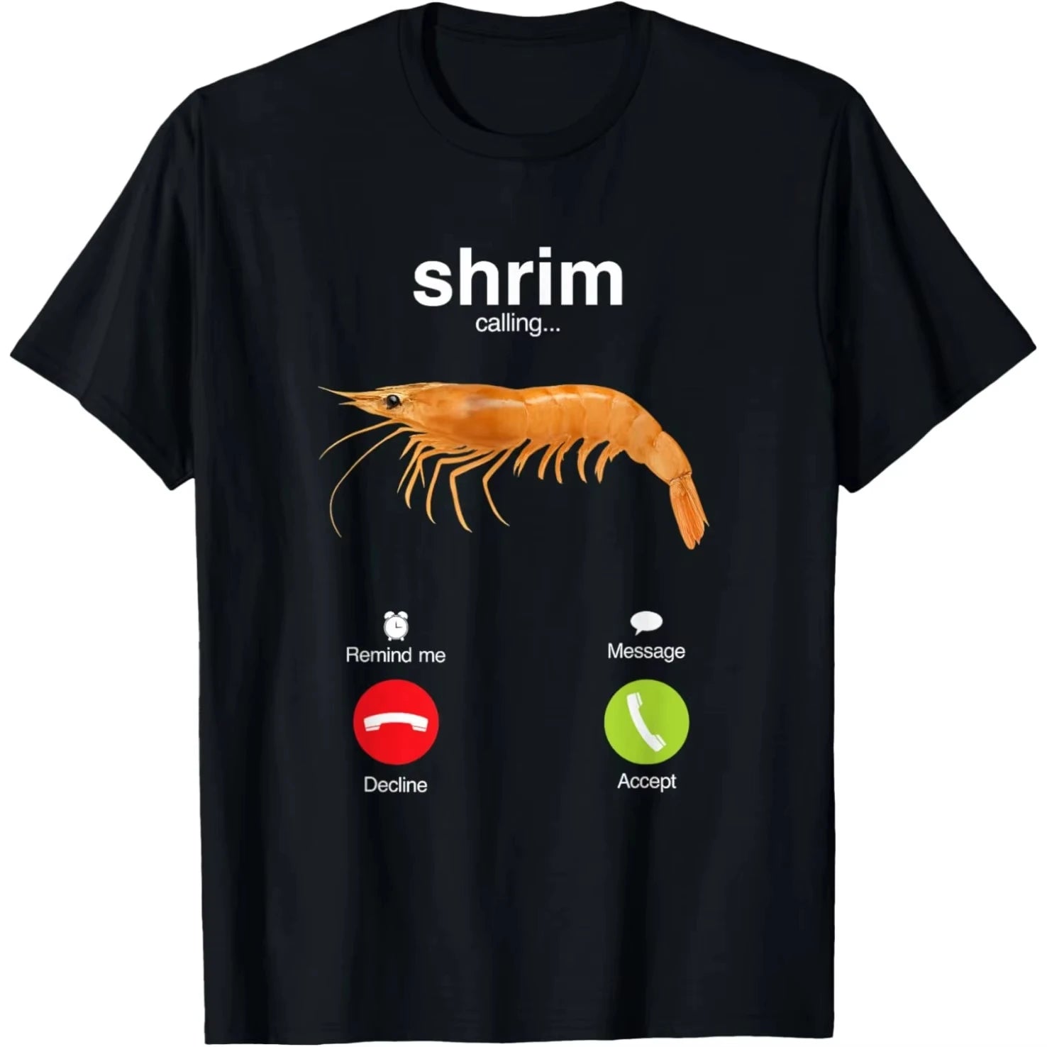 Shrim Is Calling T shirt