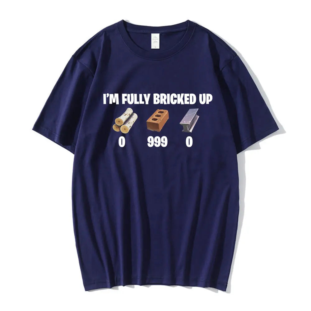I'm Fully Bricked Up Meme Funny T-shirts