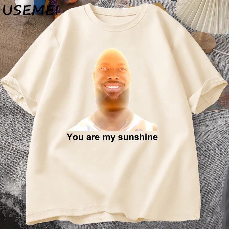 You Are My Sunshine Meme Graphic T Shirts