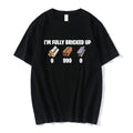 I'm Fully Bricked Up Meme Funny T-shirts