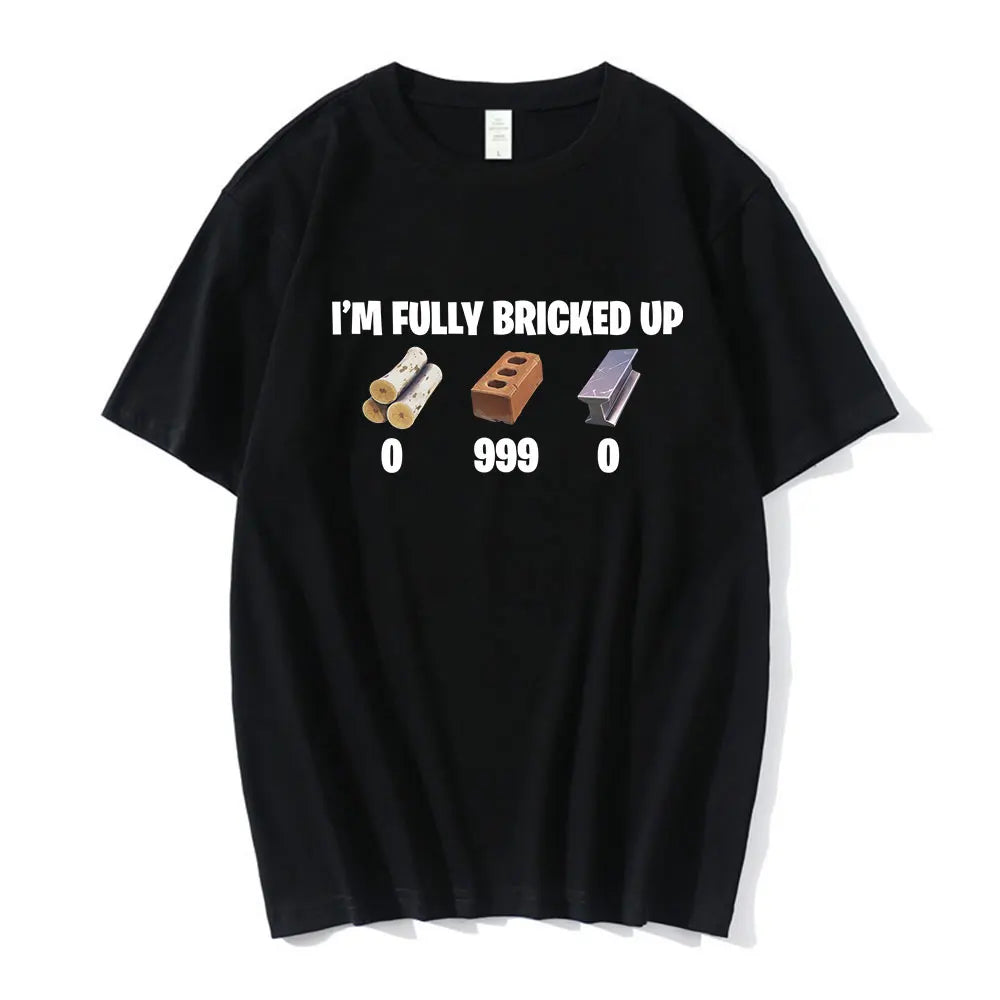 I'm Fully Bricked Up Meme Funny T-shirts