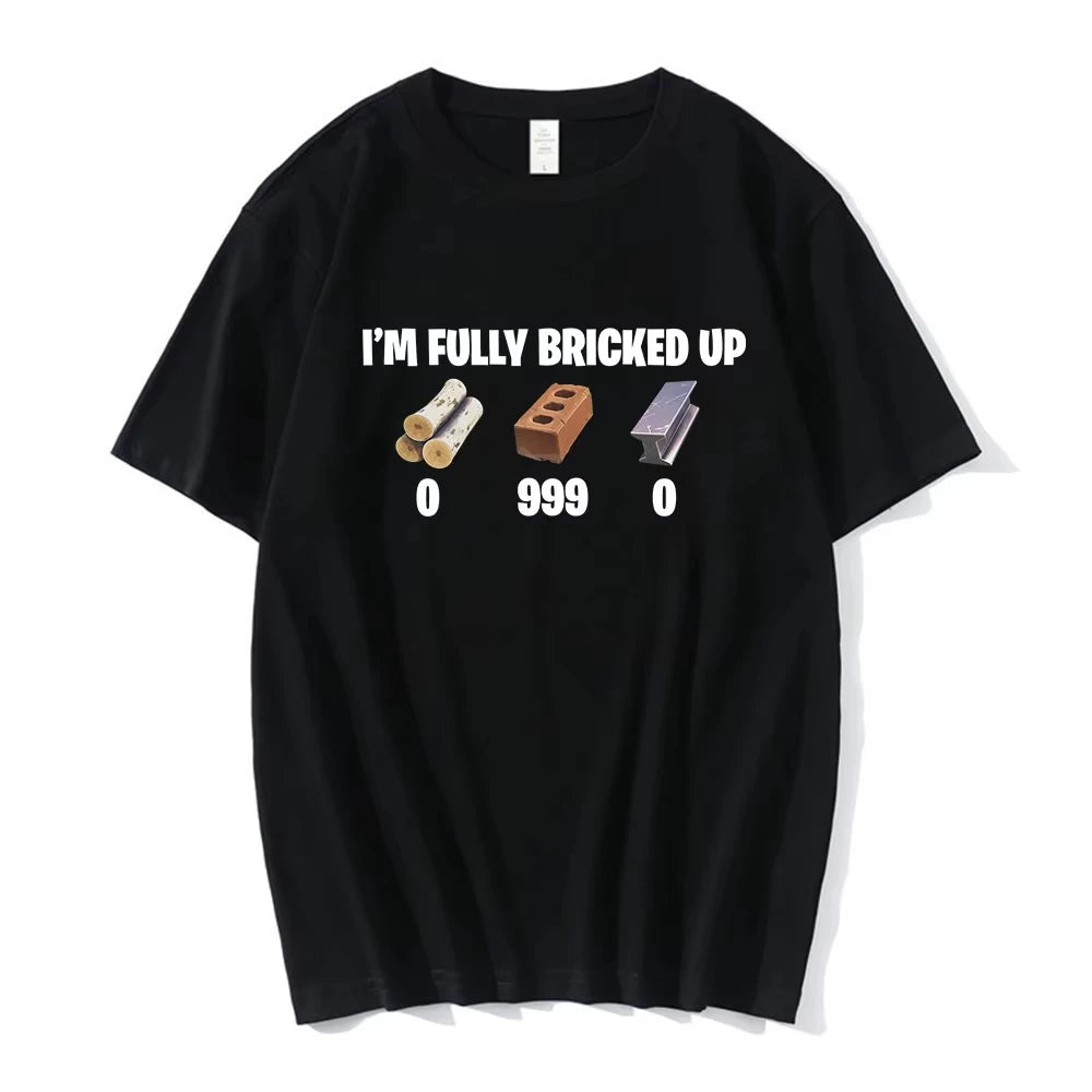 I'm Fully Bricked Up Meme Funny T-shirts