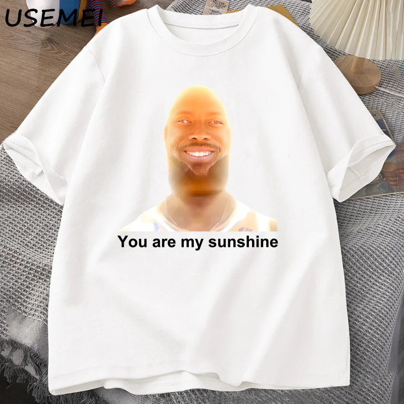 You Are My Sunshine Meme Graphic T Shirts