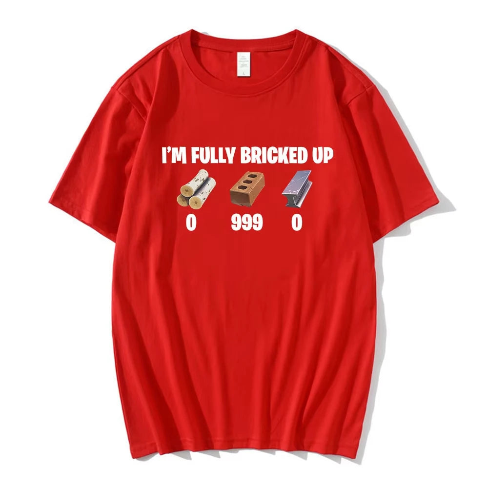I'm Fully Bricked Up Meme Funny T-shirts